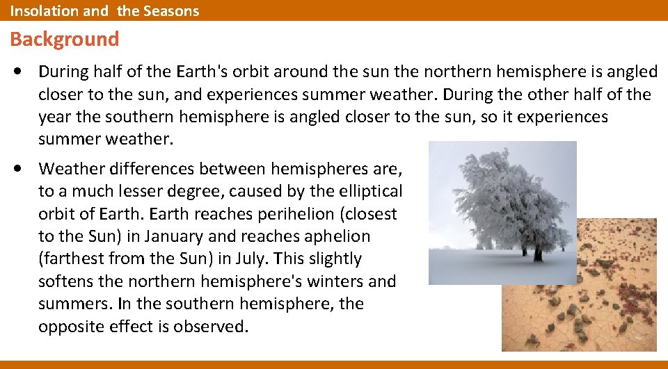 Insolation and the Seasons Background • During half of the Earth's orbit around the