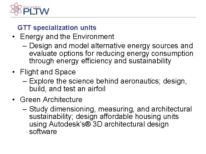 GTT specialization units • Energy and the Environment – Design and model alternative energy GTT specialization units • Energy and the Environment – Design and model alternative energy