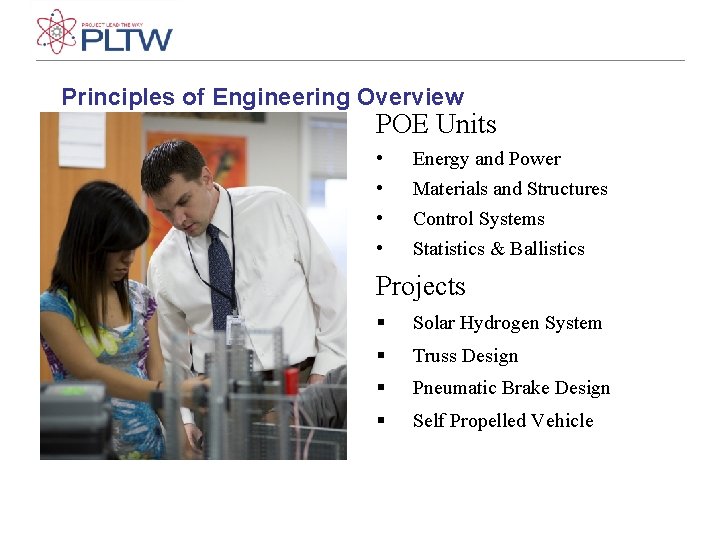 Principles of Engineering Overview POE Units • • Energy and Power Materials and Structures Principles of Engineering Overview POE Units • • Energy and Power Materials and Structures