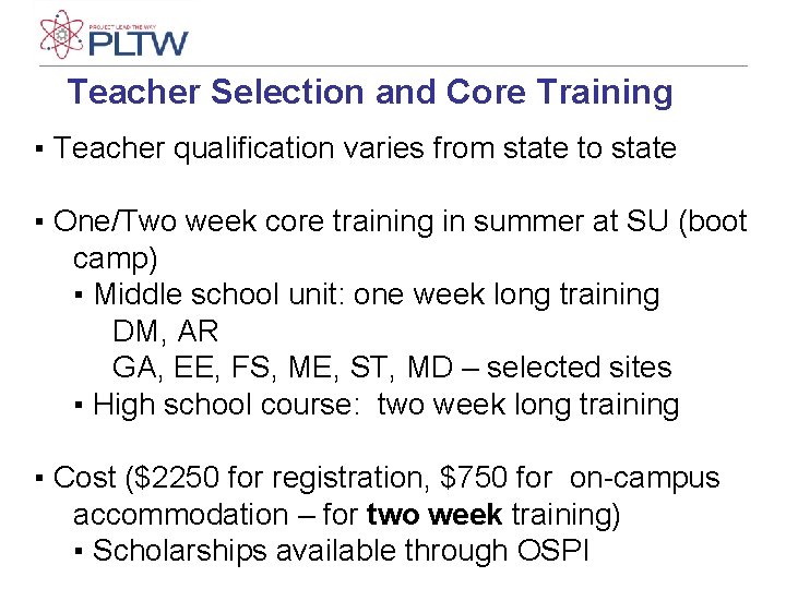Teacher Selection and Core Training ▪ Teacher qualification varies from state to state ▪ Teacher Selection and Core Training ▪ Teacher qualification varies from state to state ▪
