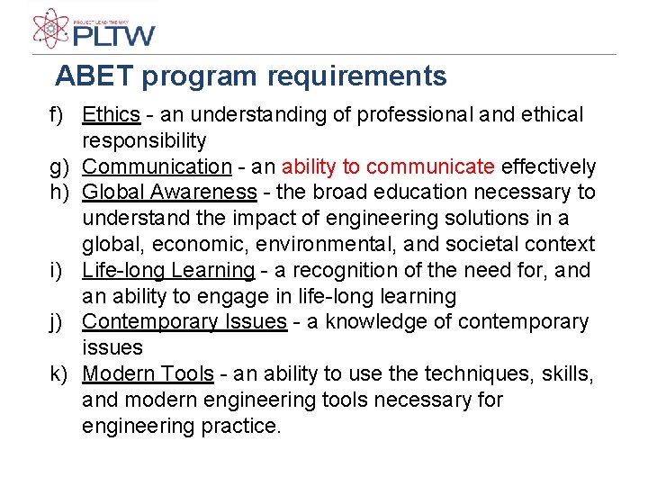 ABET program requirements f) Ethics - an understanding of professional and ethical responsibility g) ABET program requirements f) Ethics - an understanding of professional and ethical responsibility g)