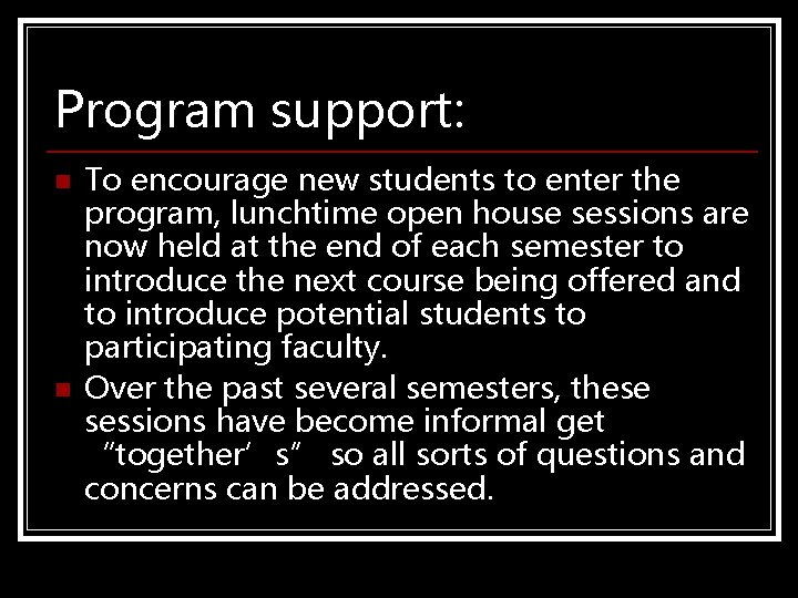 Program support: n n To encourage new students to enter the program, lunchtime open