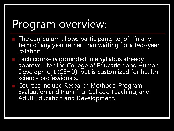 Program overview: n n n The curriculum allows participants to join in any term