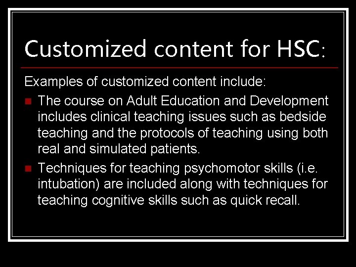 Customized content for HSC: Examples of customized content include: n The course on Adult