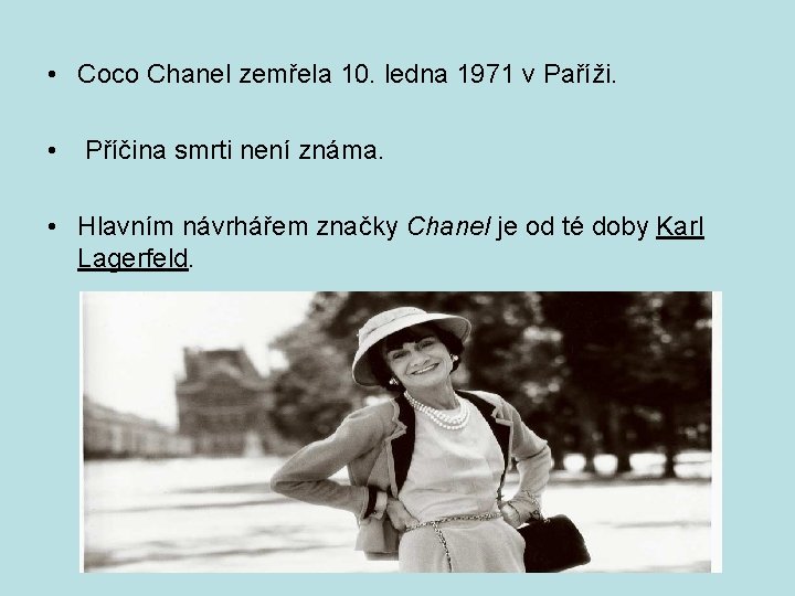  • Coco Chanel zemřela 10. ledna 1971 v Paříži. • Příčina smrti není