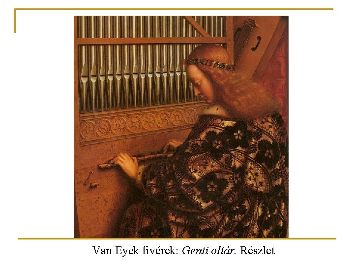 Van Eyck fivérek: Genti oltár. Részlet 