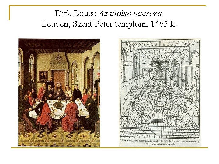 Dirk Bouts: Az utolsó vacsora, Leuven, Szent Péter templom, 1465 k. 