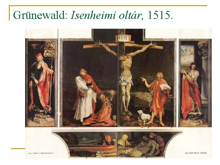 Grünewald: Isenheimi oltár, 1515. 