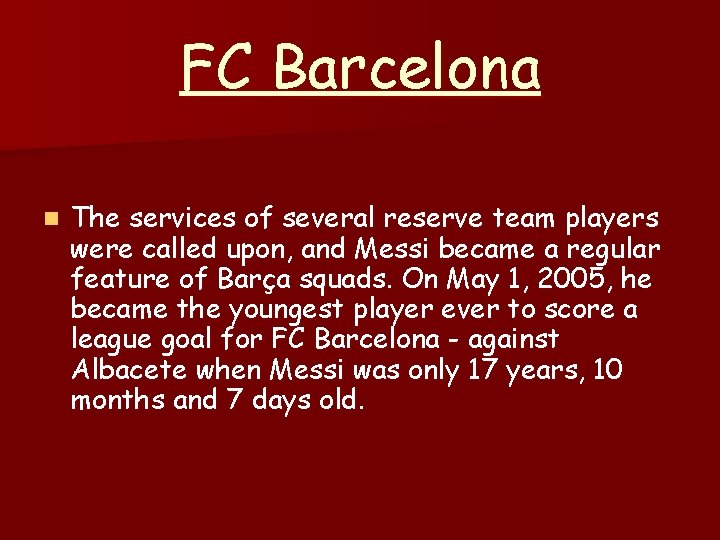 FC Barcelona n The services of several reserve team players were called upon, and FC Barcelona n The services of several reserve team players were called upon, and