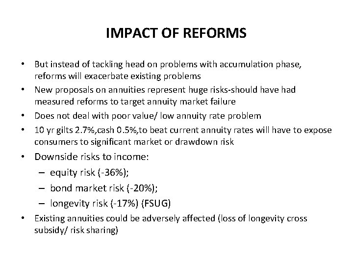 IMPACT OF REFORMS • But instead of tackling head on problems with accumulation phase,