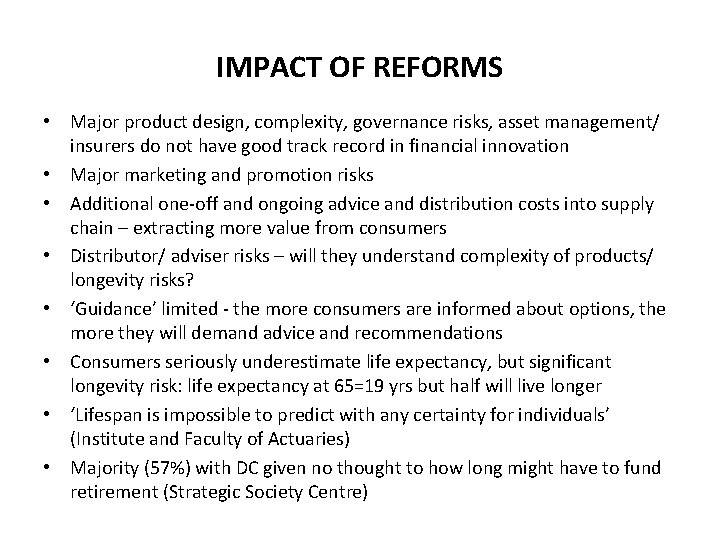 IMPACT OF REFORMS • Major product design, complexity, governance risks, asset management/ insurers do