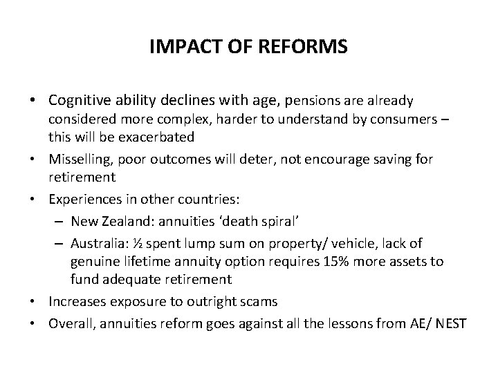 IMPACT OF REFORMS • Cognitive ability declines with age, pensions are already • •