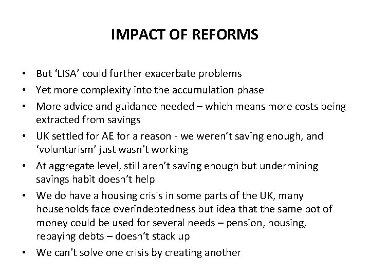 IMPACT OF REFORMS • But ‘LISA’ could further exacerbate problems • Yet more complexity