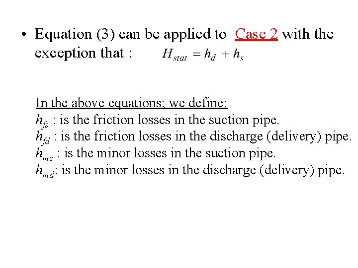  • Equation (3) can be applied to Case 2 with the exception that