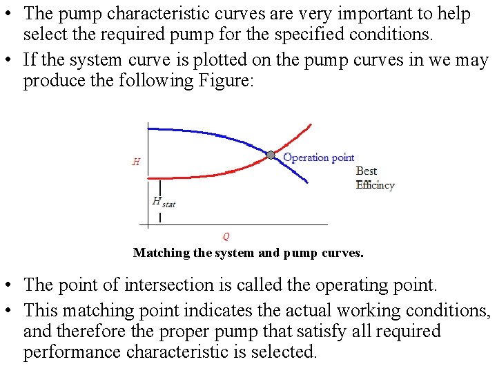  • The pump characteristic curves are very important to help select the required