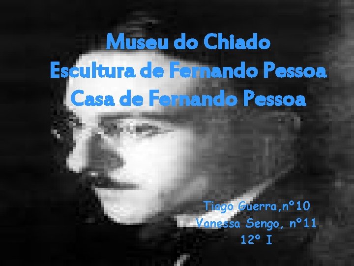 Museu do Chiado Escultura de Fernando Pessoa Casa de Fernando Pessoa Tiago Guerra, nº