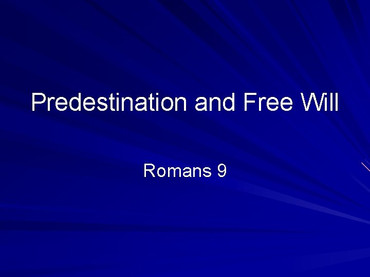 Predestination and Free Will Romans 9 