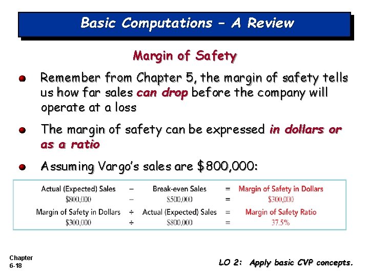 Basic Computations – A Review Margin of Safety Remember from Chapter 5, the margin