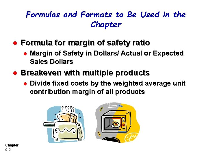 Formulas and Formats to Be Used in the Chapter l Formula for margin of