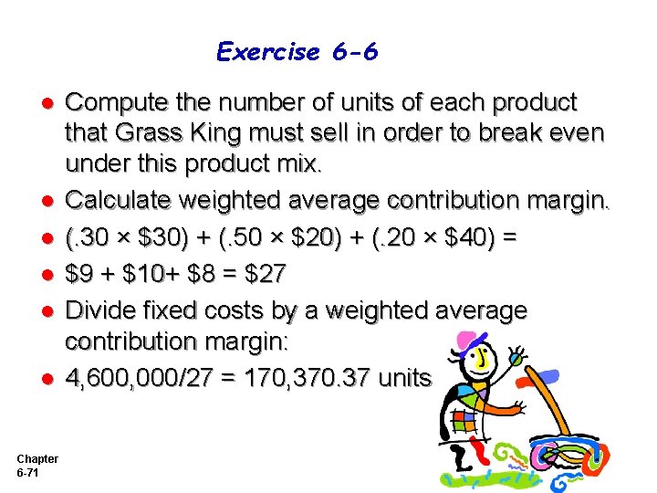 Exercise 6 -6 l l l Chapter 6 -71 Compute the number of units
