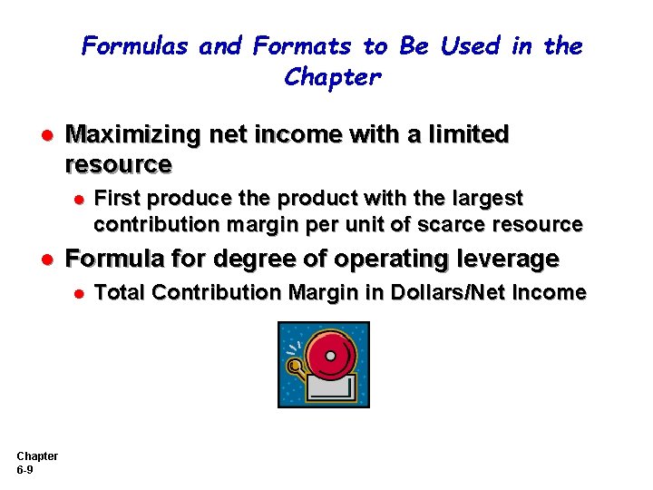 Formulas and Formats to Be Used in the Chapter l Maximizing net income with