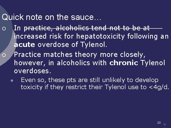 Quick note on the sauce… In practice, alcoholics tend not to be at increased