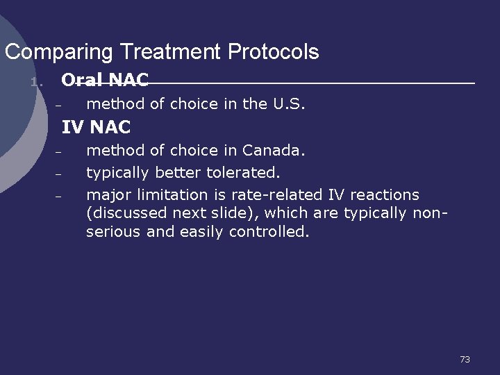 Comparing Treatment Protocols 1. Oral NAC – 2. method of choice in the U.