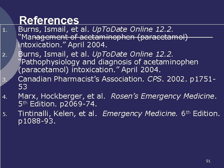 1. 2. 3. 4. 5. References Burns, Ismail, et al. Up. To. Date Online
