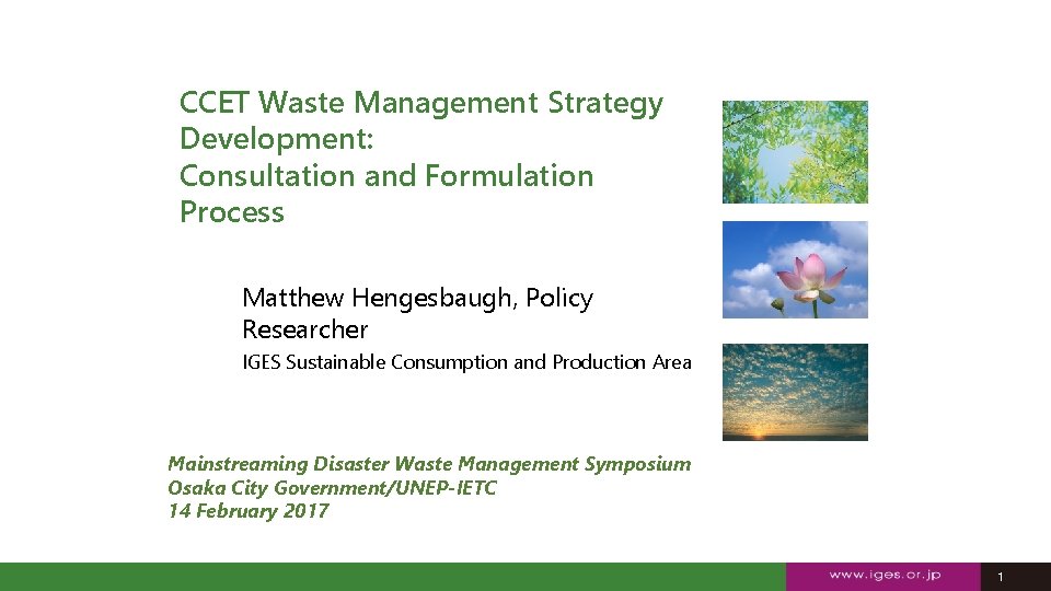 CCET Waste Management Strategy Development: Consultation and Formulation Process Matthew Hengesbaugh, Policy Researcher IGES