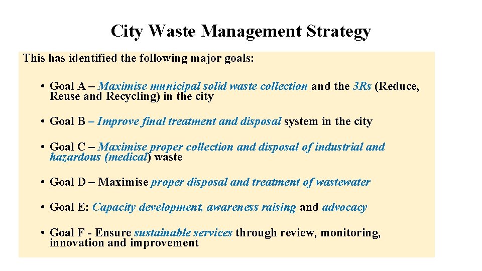 City Waste Management Strategy This has identified the following major goals: • Goal A