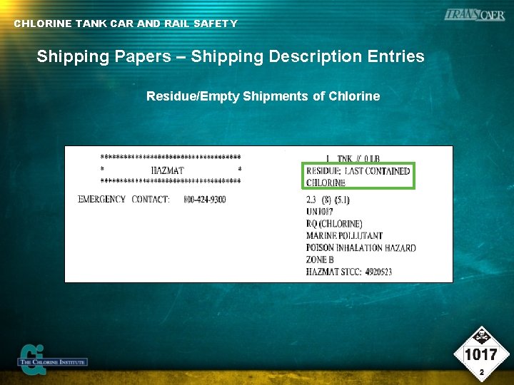 CHLORINE TANK CAR AND RAIL SAFETY Shipping Papers – Shipping Description Entries Residue/Empty Shipments