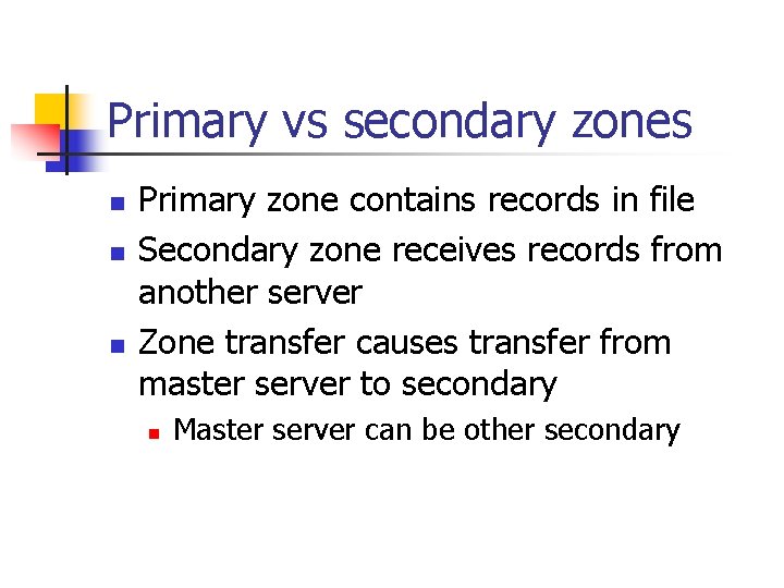 Primary vs secondary zones n n n Primary zone contains records in file Secondary