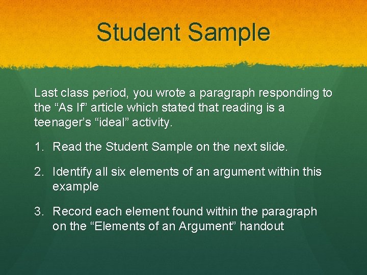 Student Sample Last class period, you wrote a paragraph responding to the “As If”