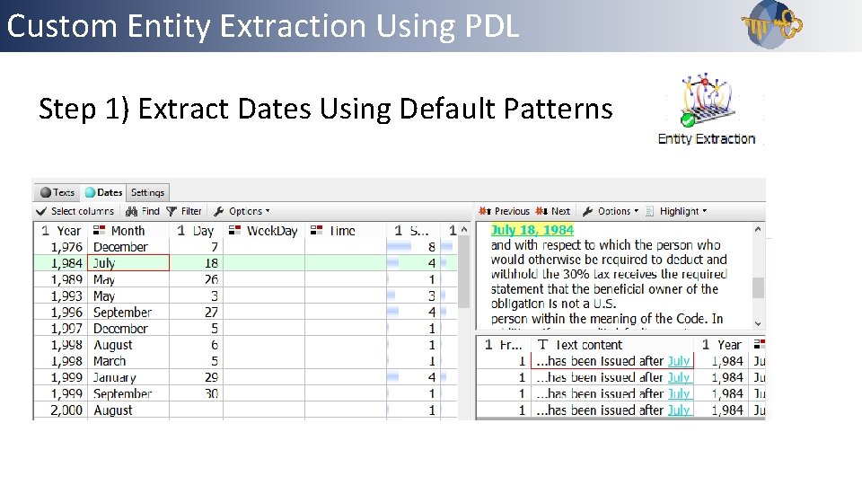 Custom Entity Extraction Using PDL Outline Step 1) Extract Dates Using Default Patterns 