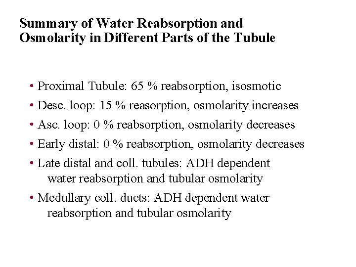 Summary of Water Reabsorption and Osmolarity in Different Parts of the Tubule • Proximal