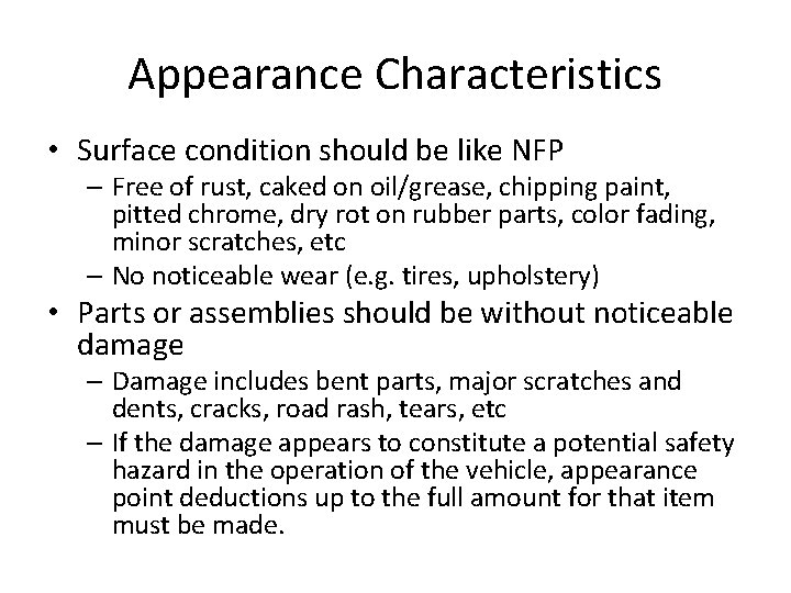 Appearance Characteristics • Surface condition should be like NFP – Free of rust, caked