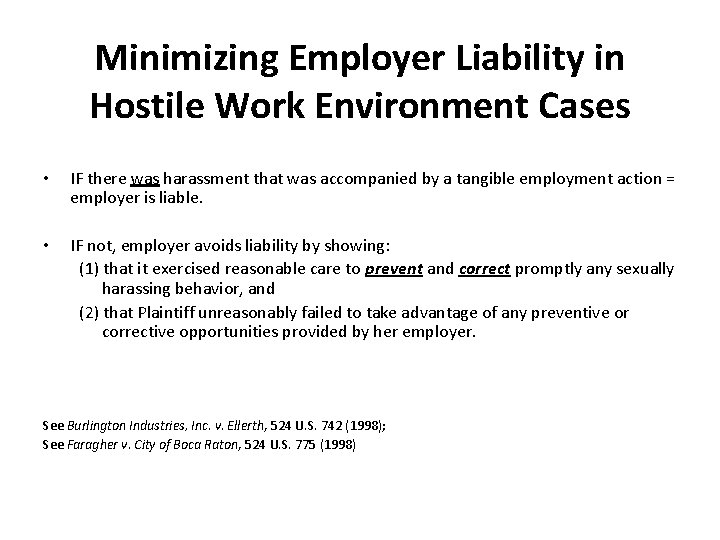 Minimizing Employer Liability in Hostile Work Environment Cases • IF there was harassment that