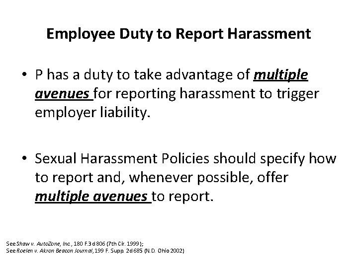 Employee Duty to Report Harassment • P has a duty to take advantage of