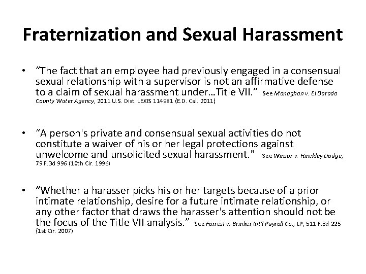 Fraternization and Sexual Harassment • “The fact that an employee had previously engaged in