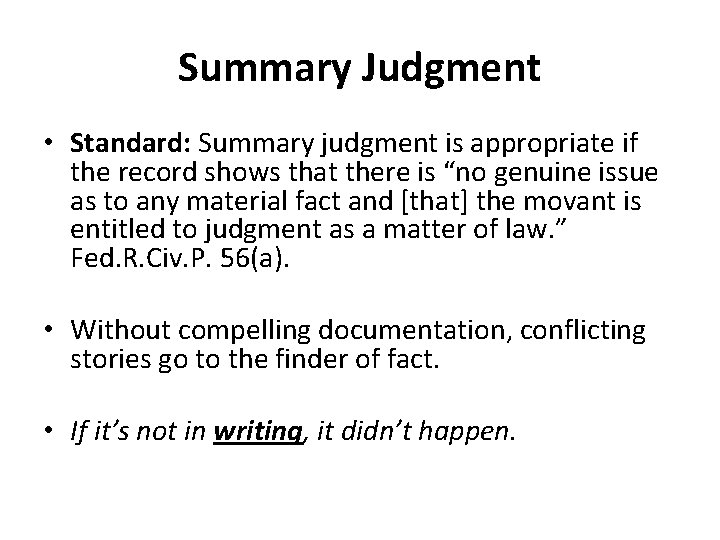 Summary Judgment • Standard: Summary judgment is appropriate if the record shows that there