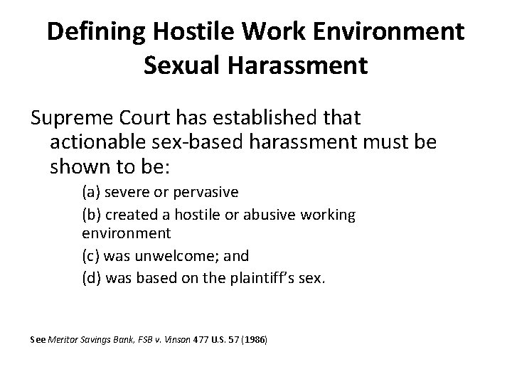 Defining Hostile Work Environment Sexual Harassment Supreme Court has established that actionable sex-based harassment Defining Hostile Work Environment Sexual Harassment Supreme Court has established that actionable sex-based harassment