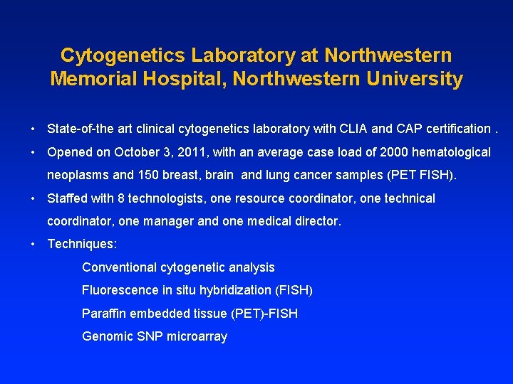 Cytogenetics Laboratory at Northwestern Memorial Hospital, Northwestern University • State-of-the art clinical cytogenetics laboratory