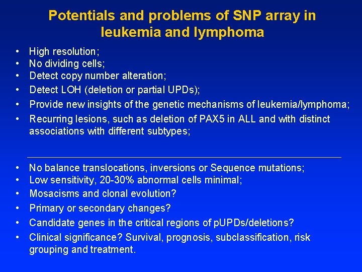 Potentials and problems of SNP array in leukemia and lymphoma • • • High