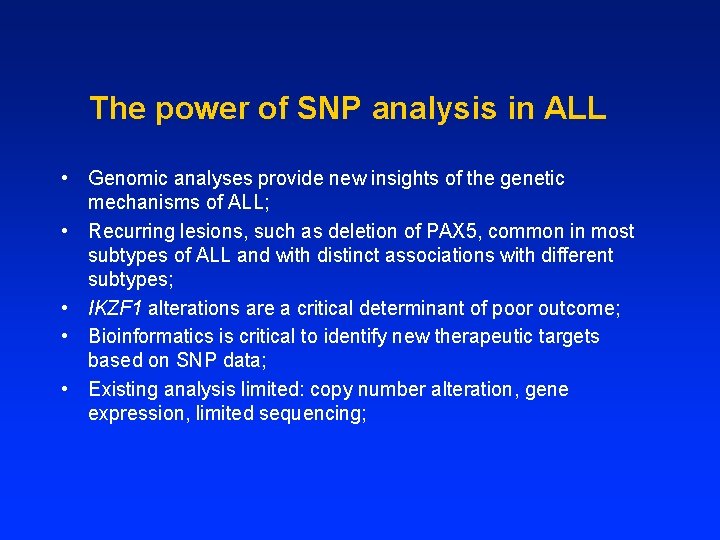 The power of SNP analysis in ALL • Genomic analyses provide new insights of