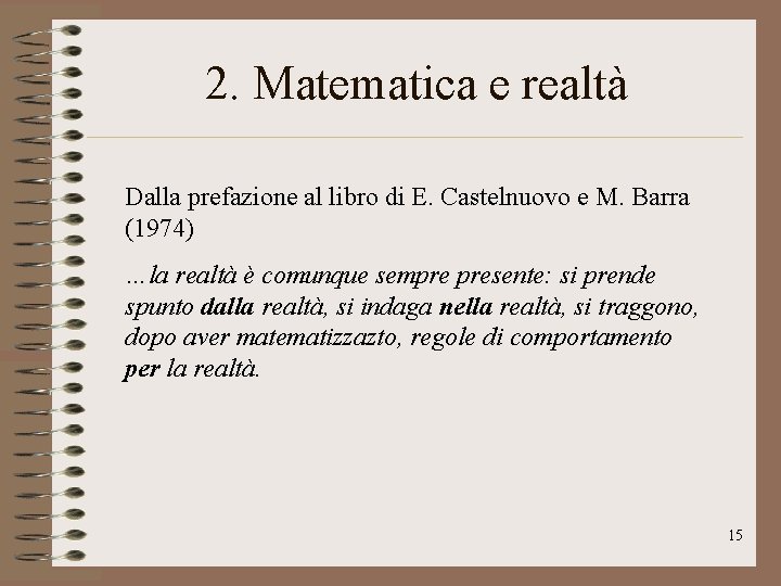 2. Matematica e realtà Dalla prefazione al libro di E. Castelnuovo e M. Barra