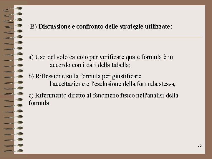 B) Discussione e confronto delle strategie utilizzate: a) Uso del solo calcolo per verificare