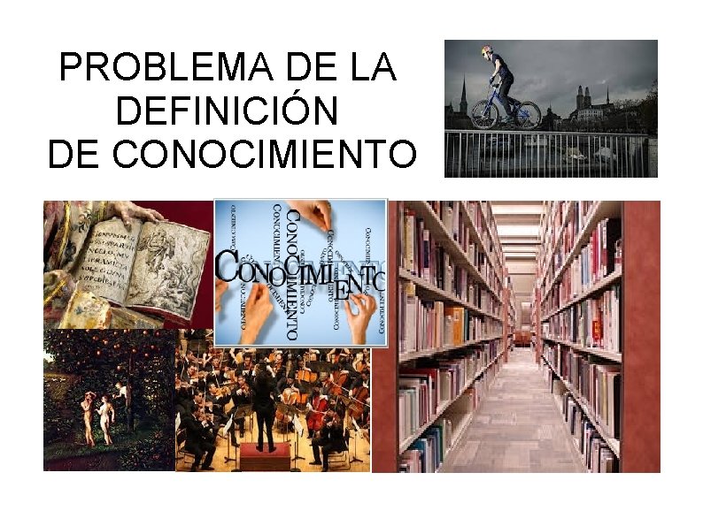 PROBLEMA DE LA DEFINICIÓN DE CONOCIMIENTO 