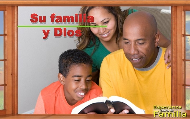 Su familia y Dios 