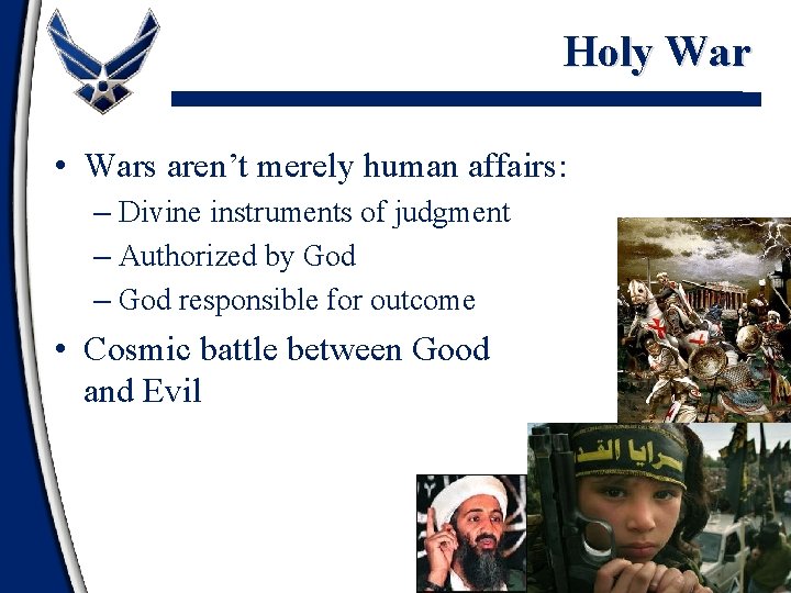 Holy War • Wars aren’t merely human affairs: – Divine instruments of judgment –
