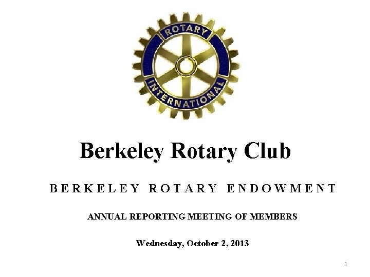Berkeley Rotary Club B E R K E L E Y R O T
